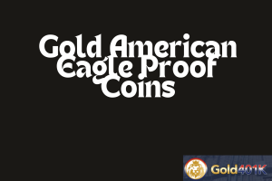 Gold American Eagle Proof Coins