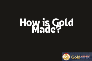 how is gold made