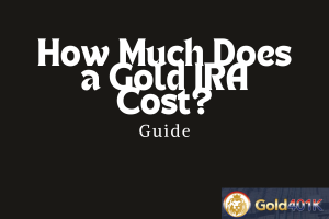 How Much Does a Gold IRA Cost?